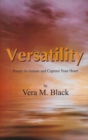 Versatility : Poetry to Amuse and Capture Your Heart - Book