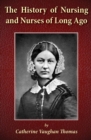 The History of Nursing and Nurses of Long Ago - Book