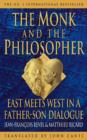 The Monk and the Philosopher : East Meets West in a Father-Son Dialogue - Book