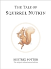 The Tale of Squirrel Nutkin : The original and authorized edition - Book