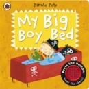 My Big Boy Bed: A Pirate Pete book - Book