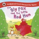 The Sly Fox and the Little Red Hen: Ladybird First Favourite Tales - eBook