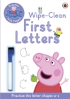 Peppa Pig: Practise with Peppa: Wipe-Clean First Letters - Book