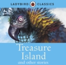 LADYBIRD CLASSICS : Treasure Island and other stories - eAudiobook