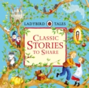 Ladybird Tales: Classic Stories to Share - Book