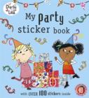 Charlie and Lola: My Party Sticker Book - Book