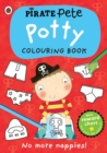 Pirate Pete: Potty Colouring Book - Book