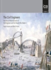 The Civil Engineers - The Story of the Institution of Civil Engineers and the People Who Made It - Book