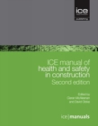 ICE Manual of Health and Safety in Construction - Book