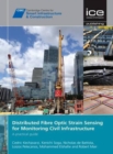 Distributed Fibre Optic Strain Sensing For Monitoring Civil Infrastructure : A practical guide - Book