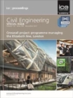 Crossrail Project: Programme Managing the Elizabeth Line, London : Civil Engineering Special Issue - Book