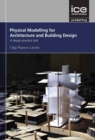 Physical Modelling for Urban Design and Architecture : A design practice tool - Book