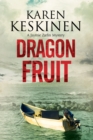 Dragon Fruit : A Mystery Set in Santa Barbara, California - Book