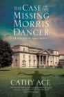 The Case of the Missing Morris Dancer : A Cozy Mystery Set in Wales - Book