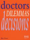 Doctors, Dilemmas, Decisions - Book