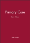 Primary Care : Core Values - Book