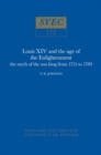 Louis XIV and the Age of the Enlightenment : The Myth of the Sun King from 1715 to 1789 - Book