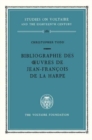 Bibliographie des Oeuvres de Jean-Francois De La Harpe - Book