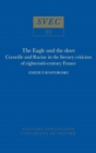 The Eagle and the Dove : Corneille and Racine in the literary criticism of eighteenth-century France - Book
