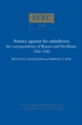 Science Against the Unbelievers : the correspondence of Bonnet and Needham, 1760-1780 - Book