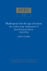 Shakespeare for the Age of Reason : The Earliest Stage Adaptations of Jean-Francois Ducis 1769-1792 - Book