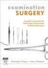 Examination Surgery : a guide to passing the fellowship examination in general surgery - Book