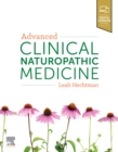 Advanced Clinical Naturopathic Medicine - Book