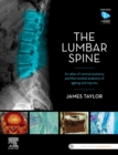 The Lumbar Spine : An Atlas of Normal Anatomy and the Morbid Anatomy of Ageing and Injury - Book