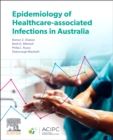 Epidemiology of Healthcare-Associated Infections in Australia - Book