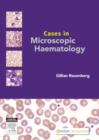Cases in Microscopic Haematology - E-Book - eBook