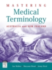 Mastering Medical Terminology - E-Book : Australia and New Zealand - eBook