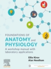 Foundations of Anatomy and Physiology - ePub : A Workshop Manual with Laboratory Applications 1st edition - eBook