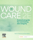 Wound Care : A Practical Guide for Maintaining Skin Integrity 2E - eBook