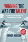 Winning The War for Talent : How to Attract and Keep the People Who Make Your Business Profitable - Book