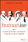 Humanise : Why Human-Centred Leadership is the Key to the 21st Century - eBook