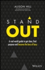 Stand Out : A Real World Guide to Get Clear, Find Purpose and Become the Boss of Busy - eBook