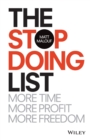 The Stop Doing List : More Time, More Profit, More Freedom - Book