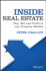Inside Real Estate : Buy, Sell and Profit in any Property Market - Book