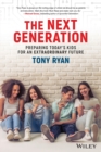 The Next Generation : Preparing Today's Kids For An Extraordinary Future - Book