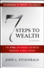 7 Steps to Wealth : The Vital Difference Between Property and Real Estate - eBook