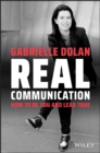 Real Communication : How To Be You and Lead True - eBook