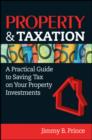Property & Taxation : A Practical Guide to Saving Tax on Your Property Investments - eBook
