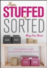 From Stuffed to Sorted : Your Essential Guide To Organising, Room By Room - eBook