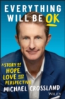 Everything Will Be OK : A Story of Hope, Love and Perspective - eBook