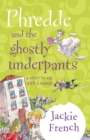Phredde And The Ghostly Underpants : A Story To Eat With A Mango - eBook