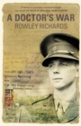A Doctor's War - Rowley Richards