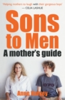 Sons to Men : A Mothers Guide - eBook