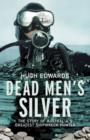 Dead Men's Silver : The Story of Australia's Greatest Shipwreck Hunter - eBook