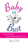 Baby or Bust : Financial Planning for New Parents and Parents-to-be - Book