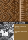 Origins, Ancestry and Alliance : Exploration in Austronesian Ethnography - Book